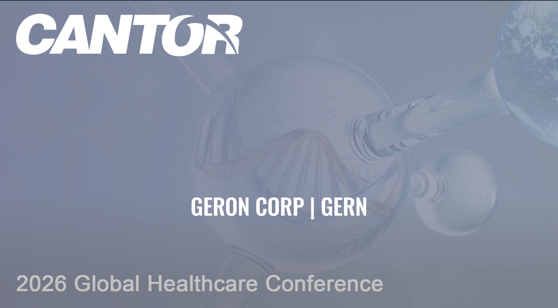 2026 Cantor Global Healthcare Conference, Geron webinar
